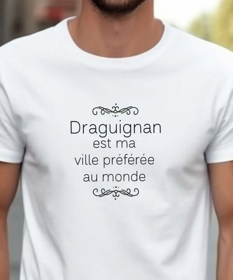 T-Shirt Draguignan est ma ville préférée au monde